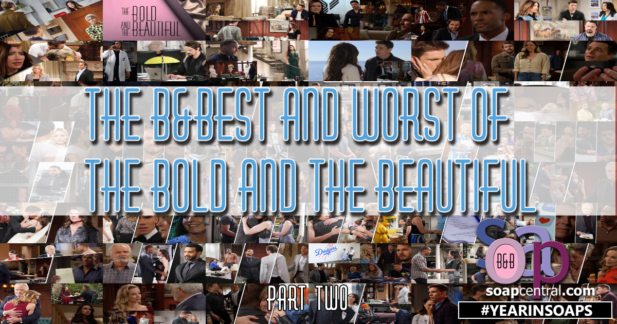The B&Best and Worst of The Bold and the Beautiful 2021 (Part Two)