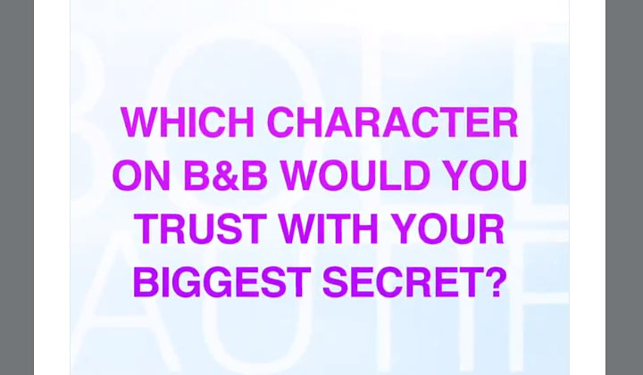 WATCH: Which B&B character would you trust with your biggest secret?