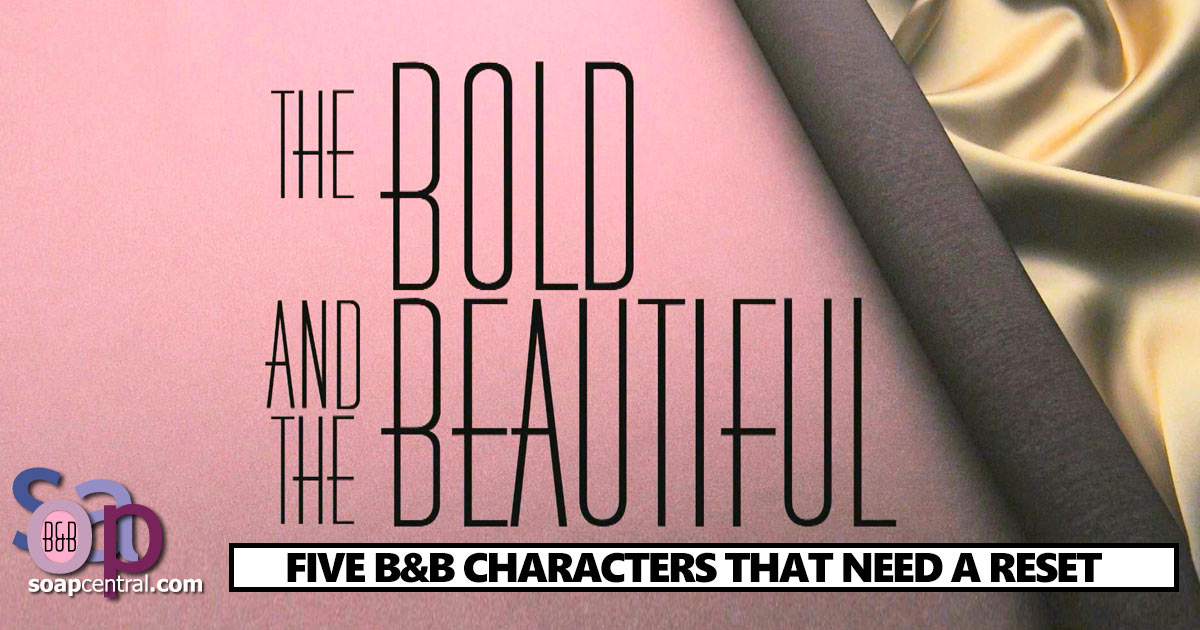 Five The Bold and the Beautiful Characters who need a reset