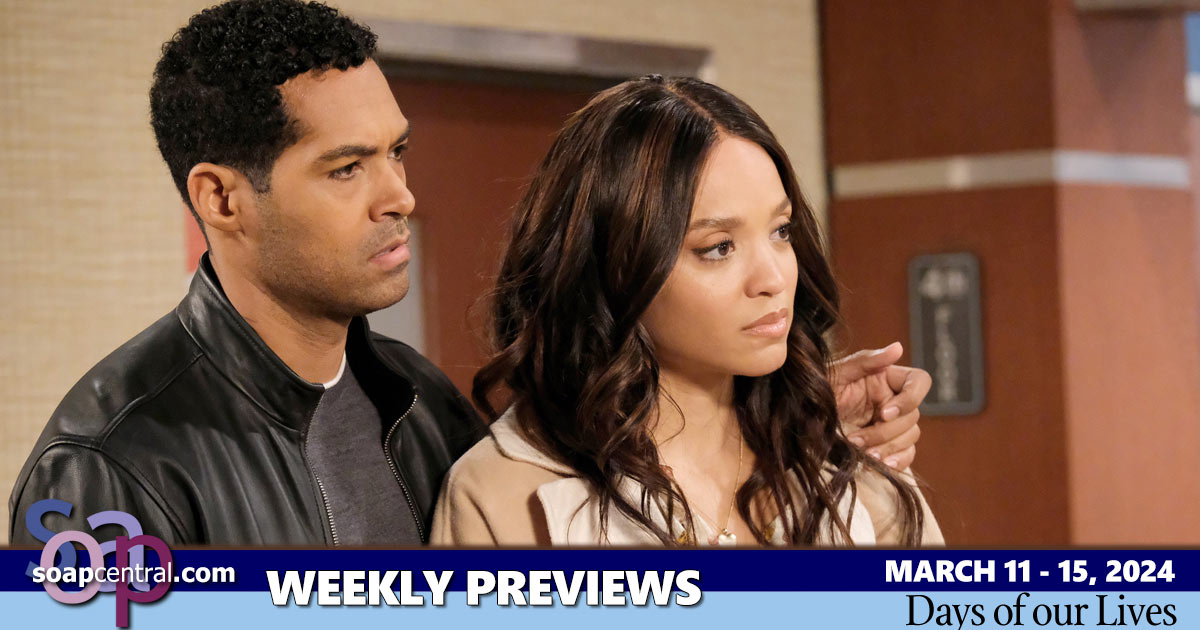 DAYS Spoilers for the week of March 11, 2024 on Days of our Lives | Soap Central