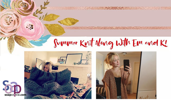 KNIT WITS: General Hospital's Kirsten Storms and Emme Rylan invite fans for a summer Knit Along