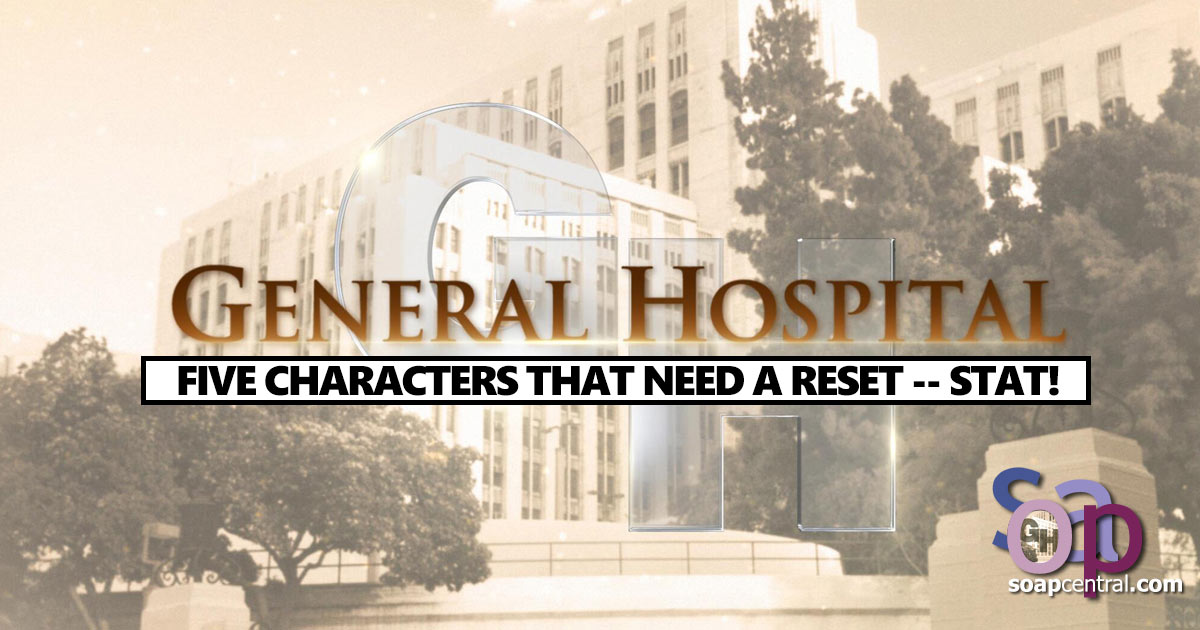 Five General Hospital characters who need a hard reset -- STAT