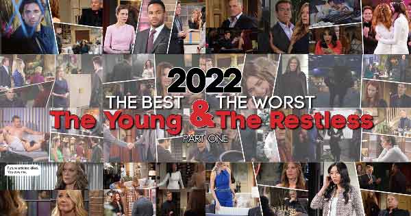 The Best and Worst of Y&R in 2022  (Part One)